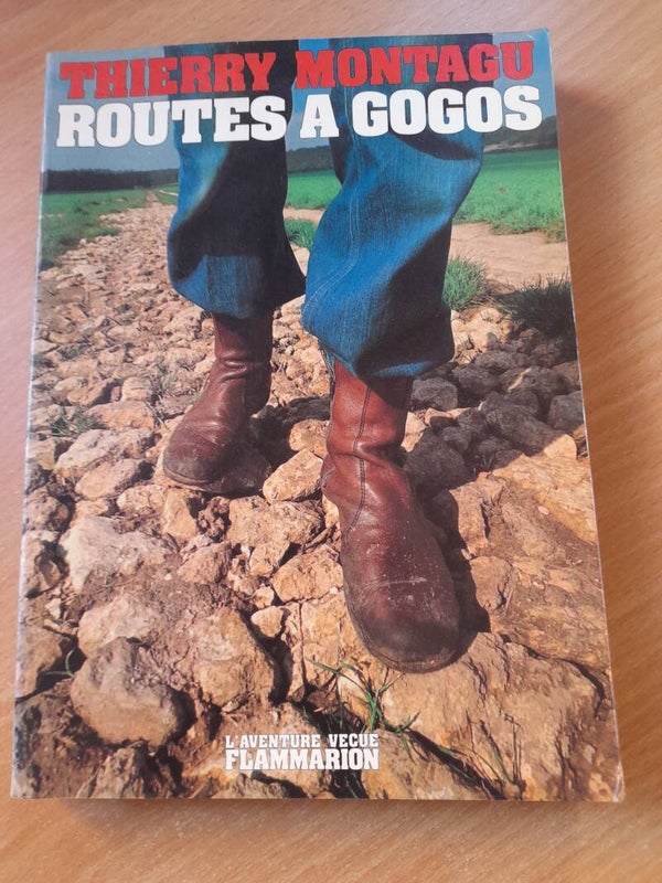 Routes à Gogos - Thierry Montagu - Flammarion l'aventure vécue - 1977