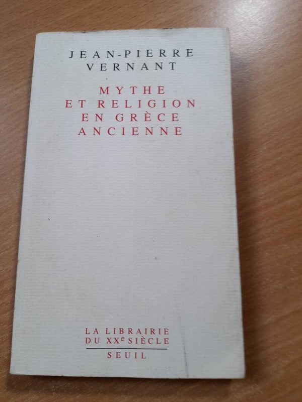 Mythe et religion en Grèce ancienne - Jean-Pierre Vernant - Seuil la librairie du XXème siècle -1990