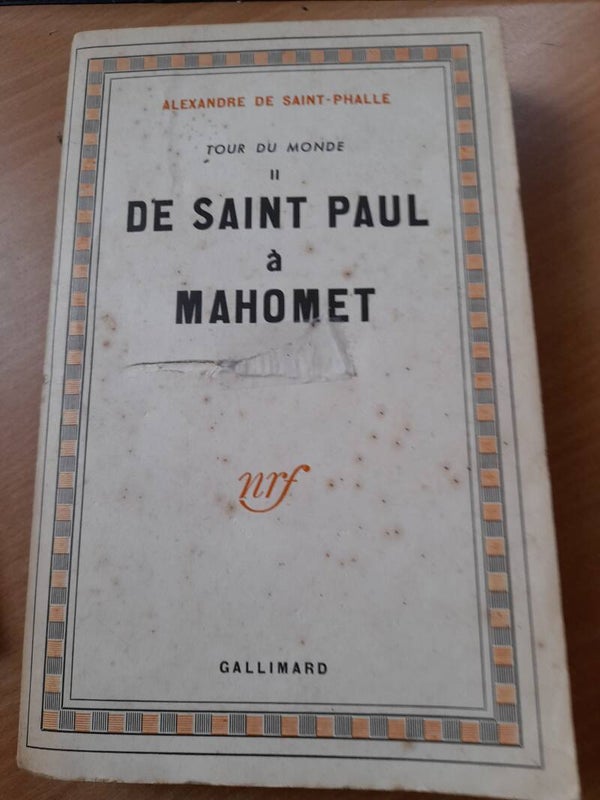 Tour du monde II : De Saint Paul à  Mahomet - Alexandre de Saint Phalle - Gallimard - 1952