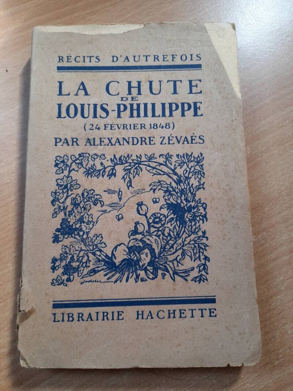 La chute de Louis-Philippe (24 février 1848) - Alexandre Zévaès - Librairie Hachette -1930