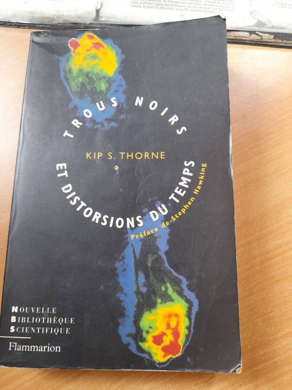 Trous noirs et distorsion du temps - Kip S. Thorne - Flammarion -1998
