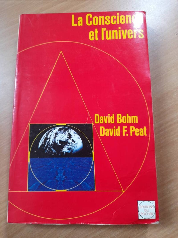 La conscience et l'univers - David Bohm et David F. Peat - éditions du rocher -1990