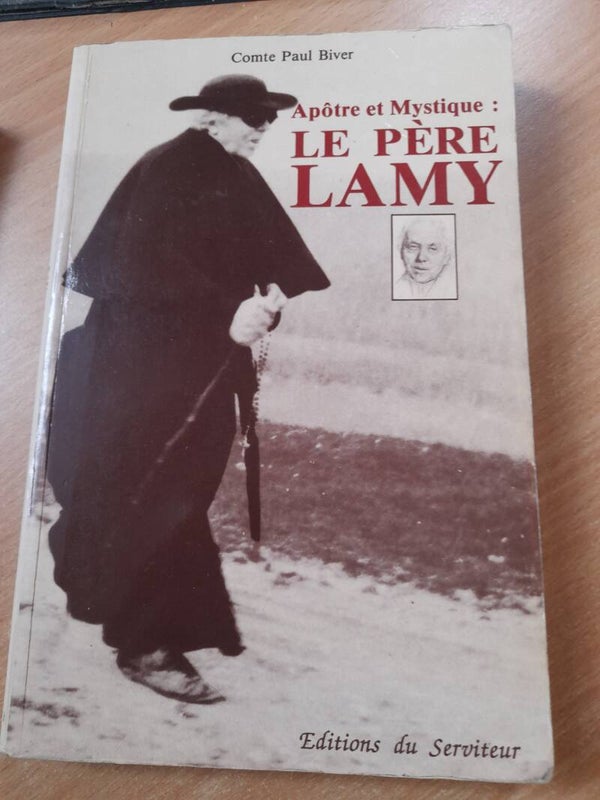 Apôtre et mystique le père Lamy - Comte Paul Biver - éditions du serviteur -1997