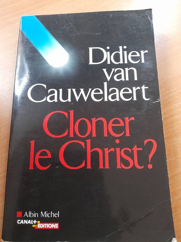 Cloner le christ - Didier Van Cauwelaert - Albin Michel canal + éditions -2005