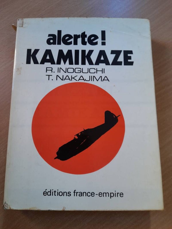 Alerte ! Kamikaze - R. Inoguchi et T. Nakajima - éditions France Empire- 1970
