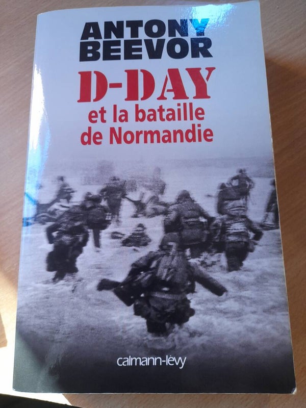 D-Day et la bataille de normandie - Antony Beevor - Calman Levy -2009