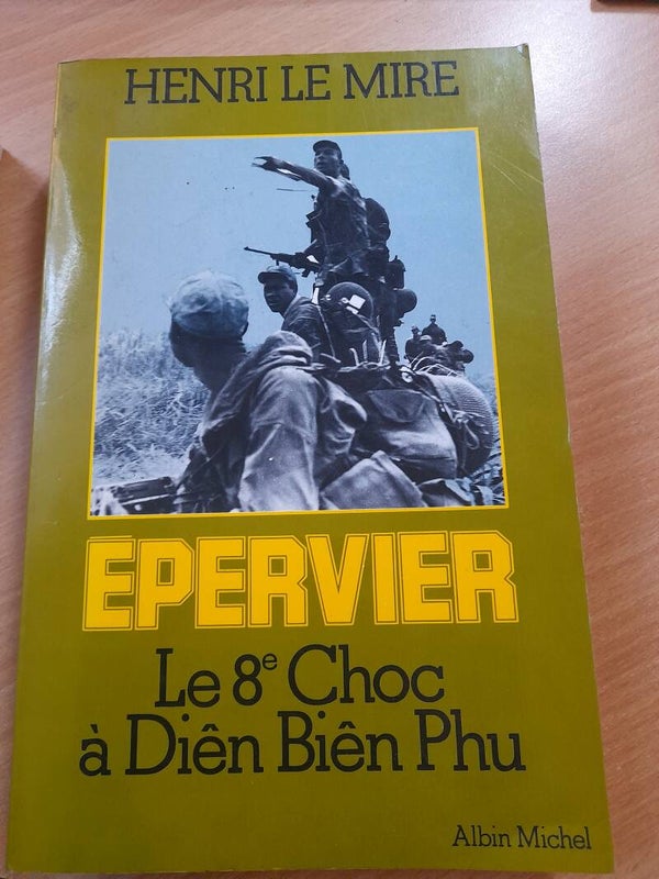 Epervier le 8e Choc a Dien Bien Phu - Henri Le Mire - Albin Michel - 1988