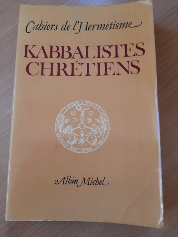 Cahiers de l'hermétisme : Kabbalistes chrétiens - Albin Michel -1979