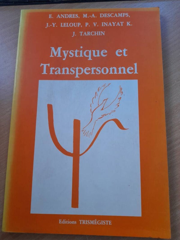 Mystique et Transpersonnel - E. Andress / M.A. Descamp / J.Y Leloup / P.V. Inayat K. / J. Tarchin - Trismégiste --1991