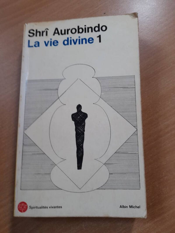 La vie divine 1 - Shrî Aurobindo - Albin Michel spiritualités vivantes -1973