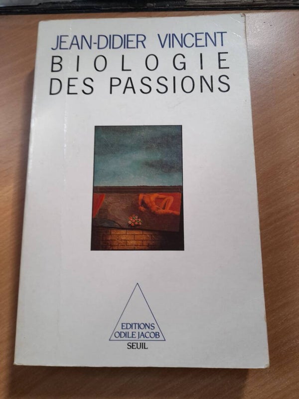 Biologie des passions - Jean-didier Vincent - odile Jacob -1986