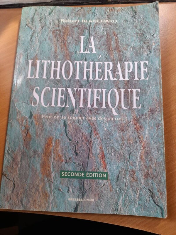 La lithothérapie scientifique - Robert Blanchard - Presses du midi -2005