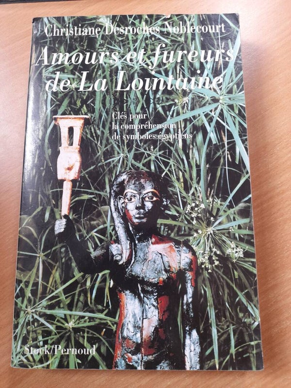 Amours et fureurs de la Lointaine - Christiane Desroches Noblecourt - Stock pernoud -1995