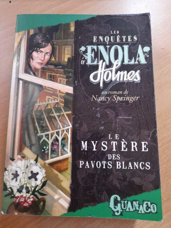Les enquêtes d'Enola Holmes T3 : Le mystère des pavots blancs - Nancy Springer - Guanaco france loisirs - 2011 Dés 11 ans