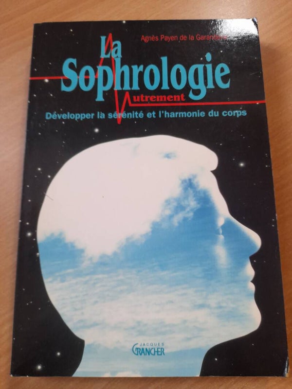 La sophrologie autrement - Agnès Payen de la Garanderie - Jacques Grancher -1993