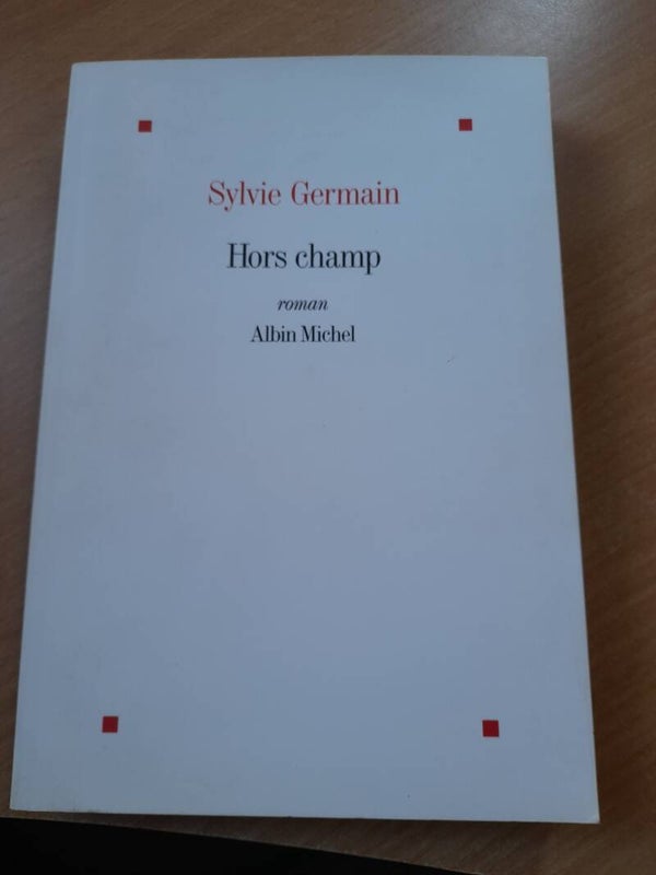 Hors champ - Sylvie Germain - Albin Michel - 2009
