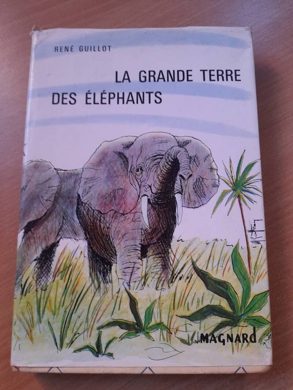 La grande terre des éléphants - René Guillot - Magnard -1962