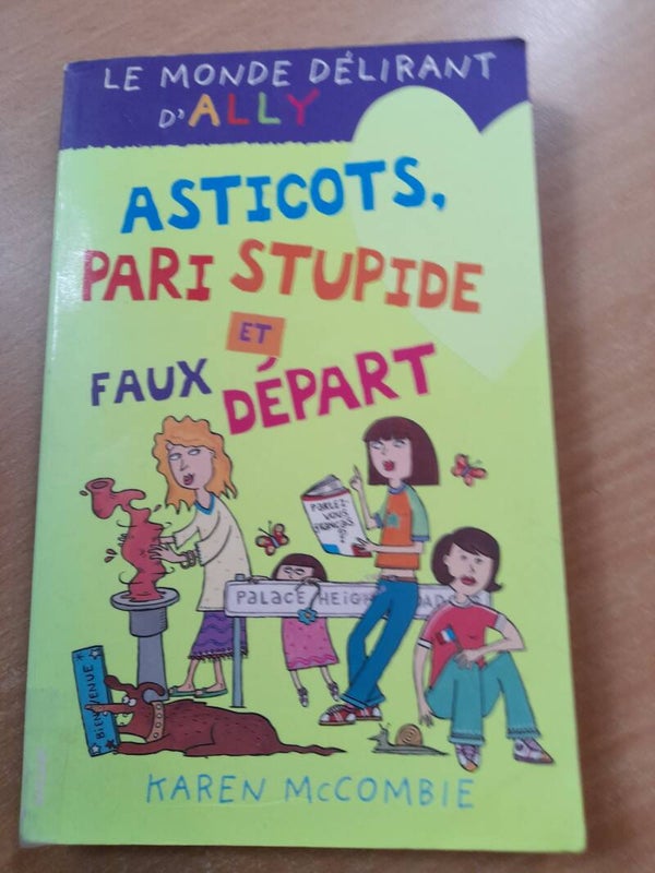 Le monde délirant d'Ally T12 : asticots, pâti stupide et faux départ- Karen McCombie - 2004