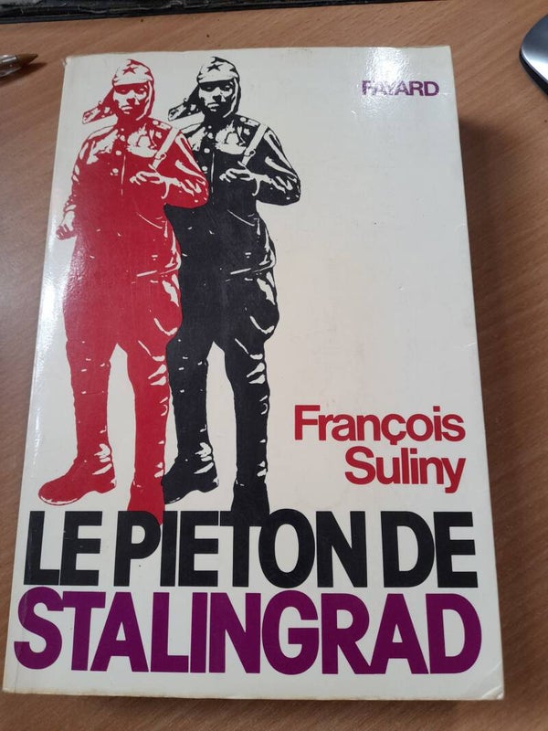 Le piéton de Stalingrad - François Suliny - Fayard- 1975