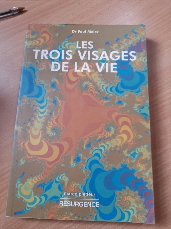 Les trois visages de la vie - Dr Paul Meier - Marco Pietteur Résurgence- 1996