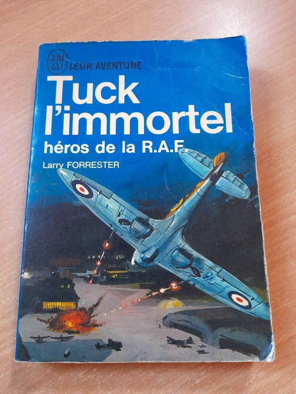Tuck l'immortel héros de la R.AF. - Larry Forrester  - J'ai lu - 1969