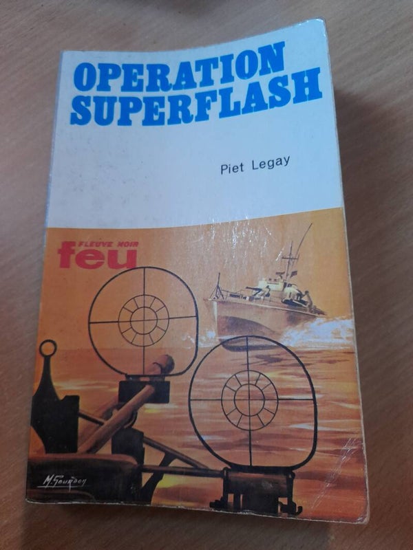 Opération superflash - Piet Légay - fleuve noir Feu - 1972