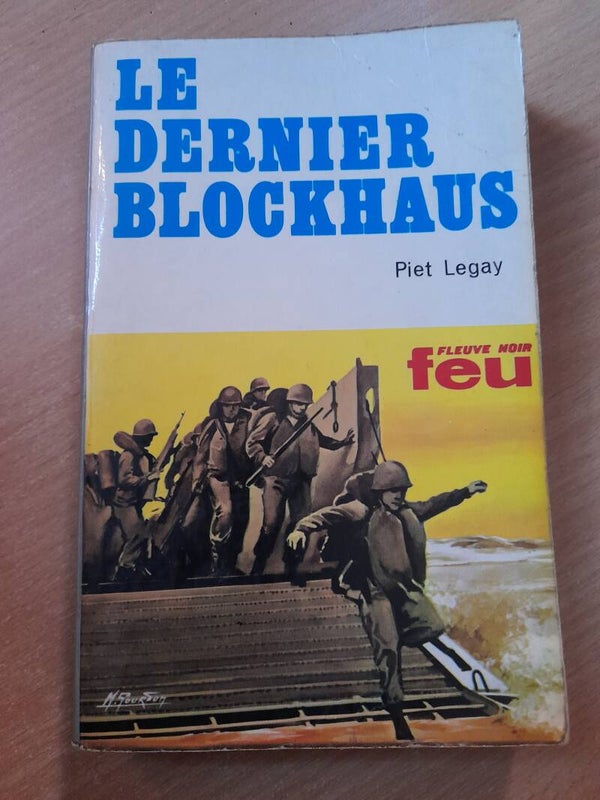 Le dernier blockhaus - Piet Légay - fleuve noir Feu - 1973