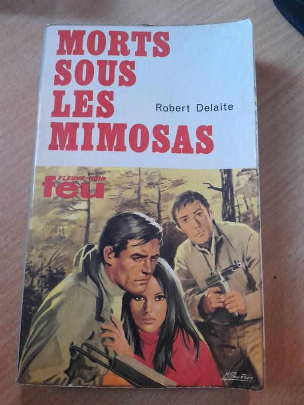 Mort sous les mimosas - robert Delaite- fleuve noir Feu - 1971