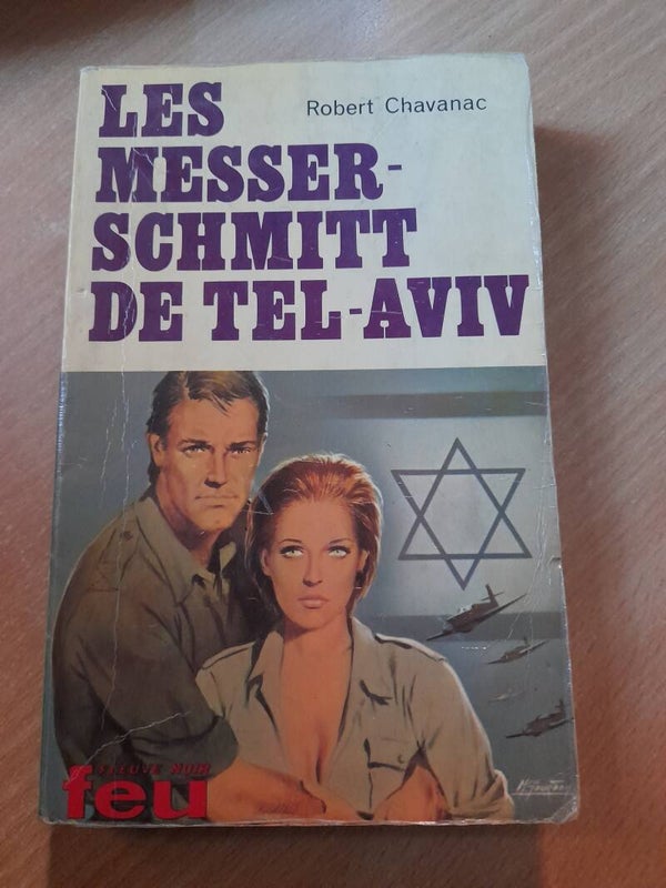 Les Messer-Schmitt de Tel-Aviv - robert Chavanac - fleuve noir Feu - 1969