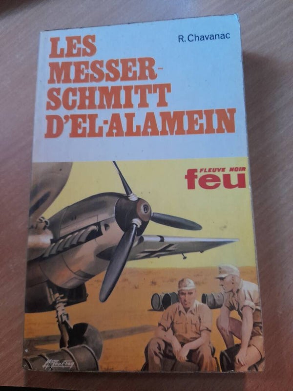 Les Messer-Schmitt d'El-Alamein - robert Chavanac - fleuve noir Feu - 1973