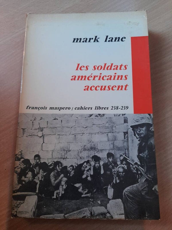 Les soldats américains accusent - mark Lane - François Maspero cahiers libres 238 239 - 1972