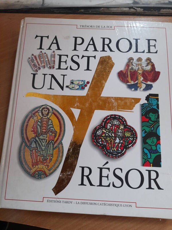 Ta parole est un trésor  - éditons Tardy la diffusion catéchstiique de Lyon -1994