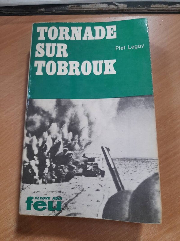 Tornade sur Tobrouk - Piet Légay - fleuve noir Feu - 1968