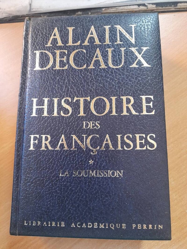 Histoire des françaises T1 la Soumission - Alain Decaux - Librairie académique Perrin - 1972
