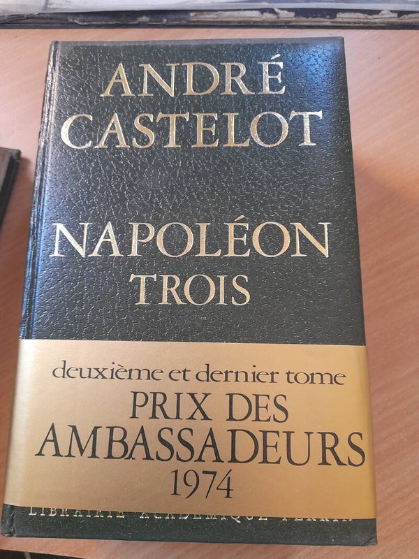 Napoléon trois T2 ou l'aube des temps nouveaux - André Castelot - Librairie académique Perrin - 1974