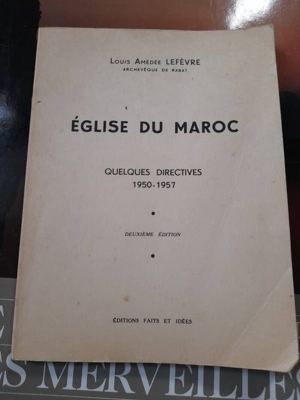 Eglise du maroc quelques directives 1950-1957 - Louis Amédée Lefèvre - éditions faits et idées -1957
