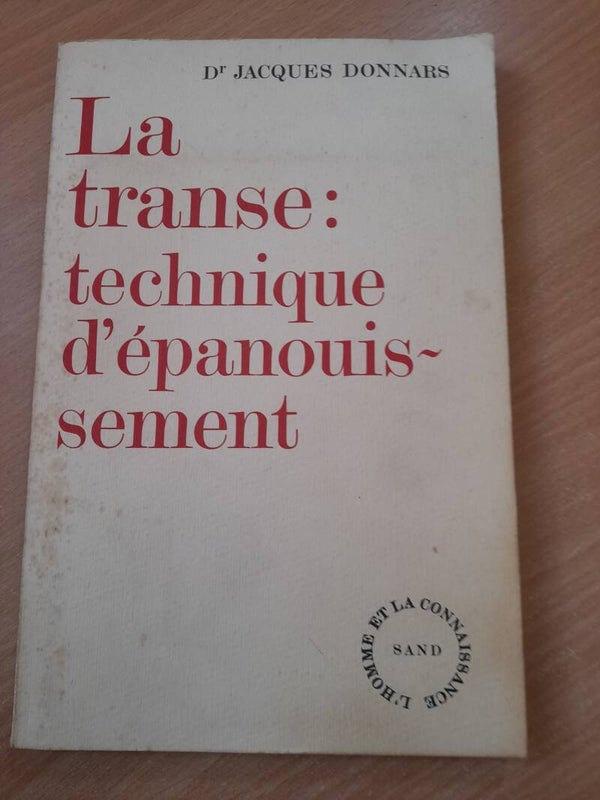 La transe : Technique d'épanouissement - Dr Jacques Donnars -Sand - 1985