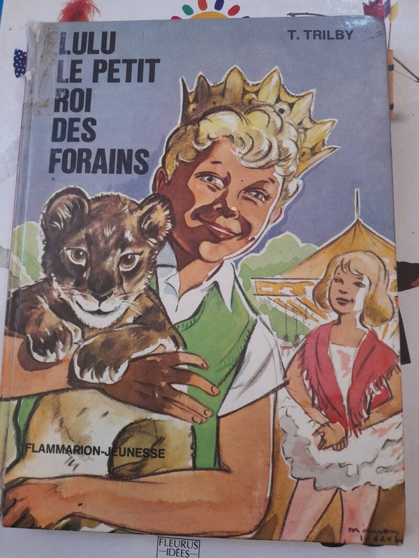 Lulu le petit roi des forains - T. Trilby -Flammarion Jeunesse - 1963