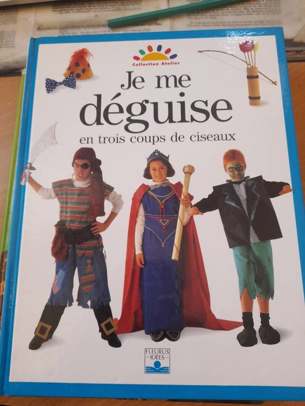 Je me déguise en trois coups de ciseaux - Priscilla Hershberger - Collection atelier Fleurus idées -1996