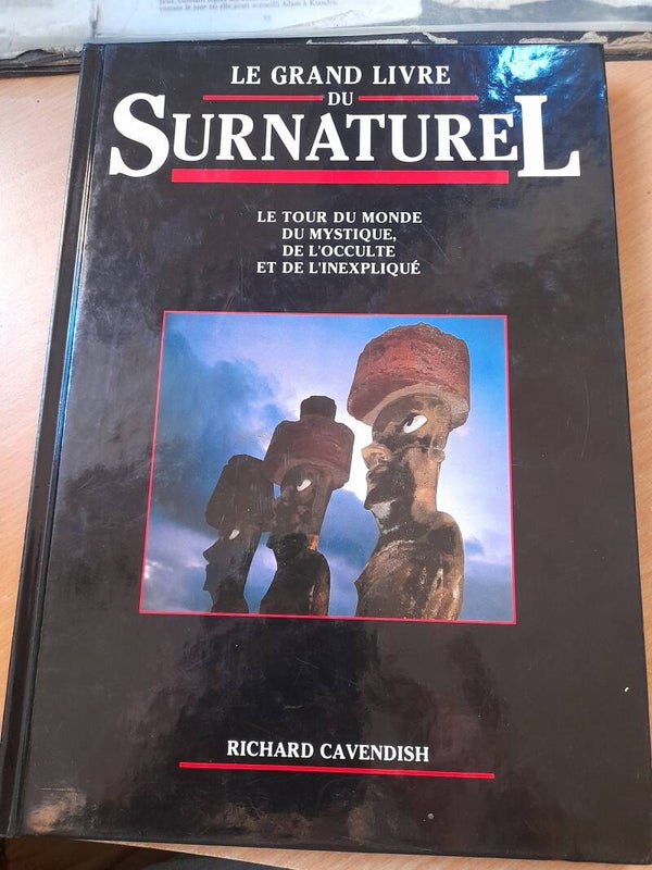 Le grand livre du surnaturel. Le tour du monde du mystique, de l'occulte et de l'inexpliqué - Richard Cavendish - France loisirs -1995