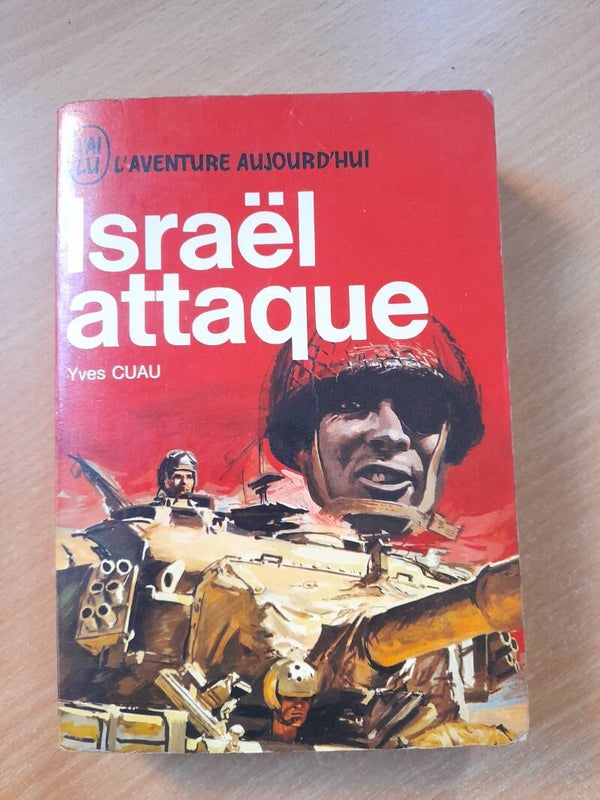 Israël attaque - Yves Cuau - J'ai lu l'aventure aujourd'hui - 1971