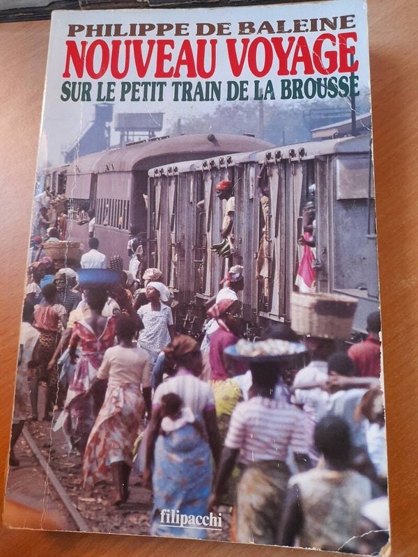 Nouveau voyage sur le petit train de la brousse - Philippe de Baleine - Filipacchi - 1989