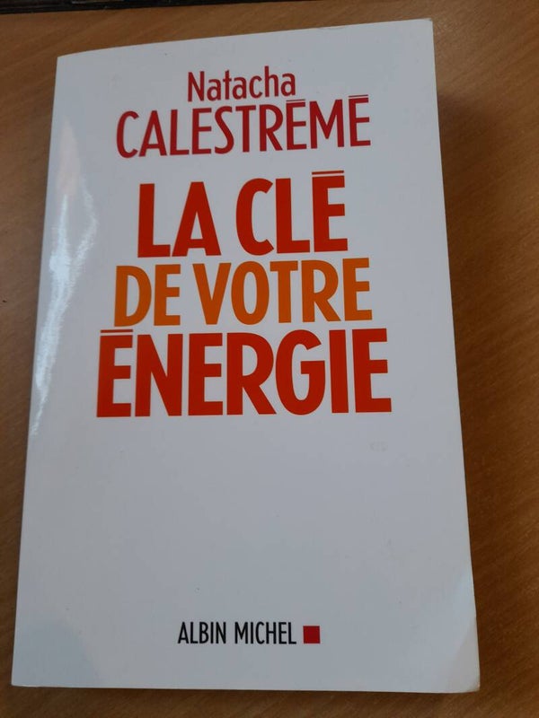 La clé de votre énergie - Natacha Calestrèmé - Albin Michel - 2021