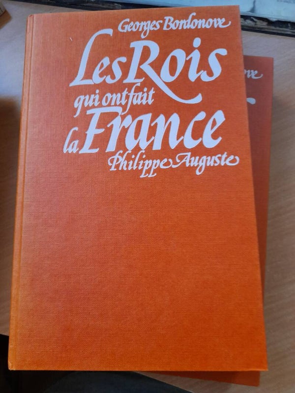 Les rois qui ont fait la France : Philippe Auguste - Georges Bordonove - Le grand livre du mois - 1984