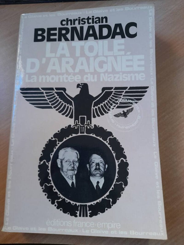 La toile d'araignée : la montée du Nazisme - Christian Bernadac - France Empire - 1981