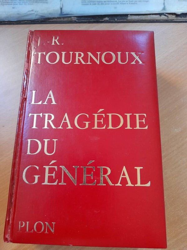 La tragédie du général - J.R. Tournoux - Plon -1967