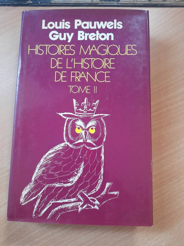 Histoires magiques de l'histoire de France tome II - Louis Pauwels et Guy Breton - albin michel- 1977