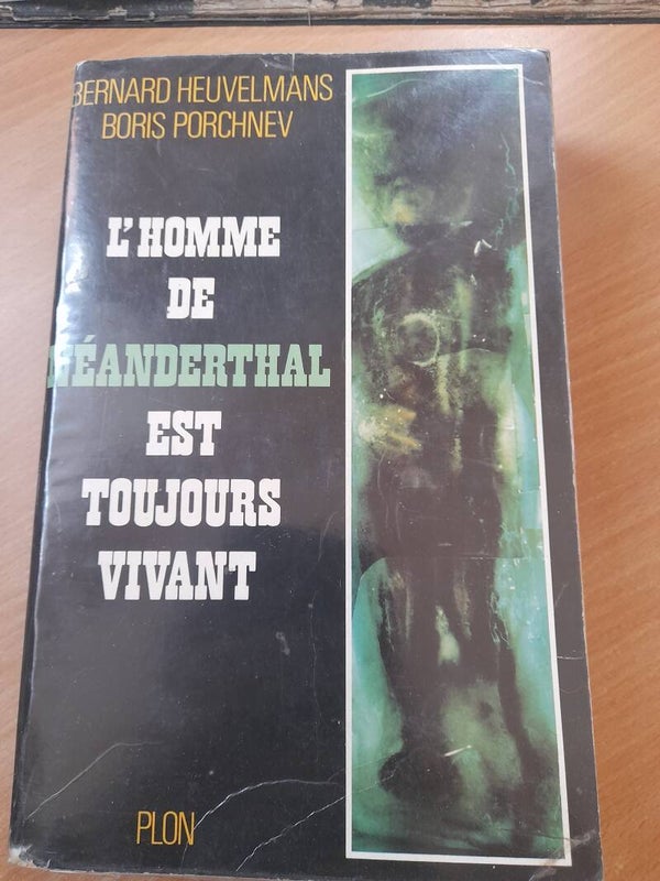L'homme de néanderthal est toujours vivant - Bernard Heuvelmans et Boris Porchnev - Plon -1974