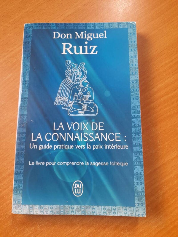 La voix de la connaissance - Don Miguel Ruiz  - j'ai lu - 2019