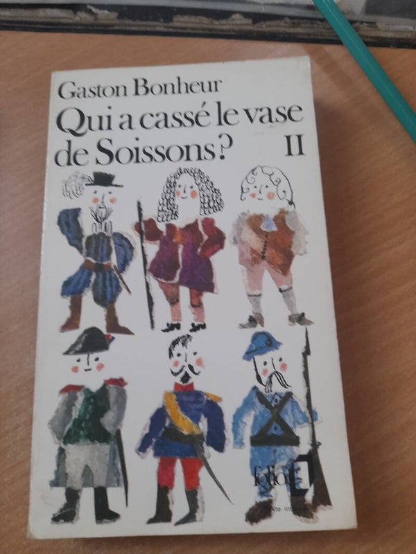 Qui a cassé le vase de Soissons ? T2 - Gaston Bonheur - Folio - 1976